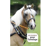 50 conseils pour l'attelage - Claude Lux - Vigot - broché - Guide