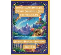 50 Contes Enchantés des Petites Merveilles Livre d’histoires coloré | Bilingue Français - Portugais | Age 4 à 10