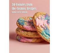50 Cookies from the Cosmos Recipes