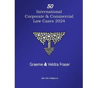 50 Corporate & Commercial Law Cases 2024 - Graeme Fraser and Veldra Fraser - Millennium Big 5 Challenge 2025 (Pty) Ld - ebook (ePub) - Livre