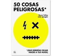 50 Cosas Peligrosas Que Deberias Dear Hacer A Tus Hijos - [Livre en VO] Tulley, Gever (Auteur)