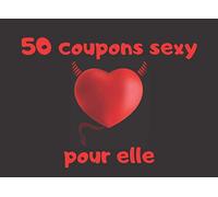 50 coupons sexy pour elle: Carnet avec 50 chèques passion à offrir à votre femme - cadeau saint valentin, anniversaire mariage, noël, ...