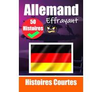 50 Courtes Histoires Effrayantes en Allemand : Un Voyage Bilingue en Français et en Allemand: Contes Hantés en Français et en Allemand | Apprenez l'Allemand à Travers des Histoires Effrayantes