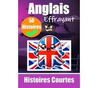 50 Courtes Histoires Effrayantes en Anglais : Un Voyage Bilingue en Anglais et en Français: Contes Hantés en Anglais et en Français | Apprenez l'Anglais de Manière Excitante et Effrayante