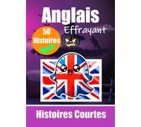 50 Courtes Histoires Effrayantes en Anglais : Un Voyage Bilingue en Anglais et en Français: Contes Hantés en Anglais et en Français | Apprenez l'Anglais de Manière Excitante et Effrayante