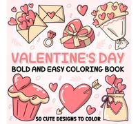 50 Cozy Valentine's Day Coloring Book Bold and Easy: More pages to color - Simple, Cute, and Hand Drawn Designs for Kids, Teens and Adults, For Fun, Relaxing and Stress Free Coloring, 8.5 by 8.5 in