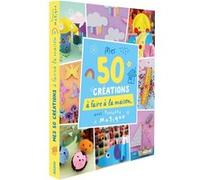 Cécile Boyer – 50 créations à faire à la maison – Avec Poulette magique – Broché