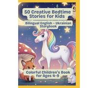 50 Creative Bedtime Stories for Kids | Bilingual English - Ukrainian Storybook | Colorful Children’s Book for Ages 4-9