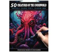 50 Creatures of the Underworld: Grayscale Colored Pencil Coloring Book