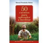 50 Cuentos Para Aprender A Meditar [Livre en VO] Fernández Muñoz, Manuel (Auteur)