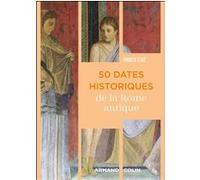 50 Dates Historiques De La Rome Antique