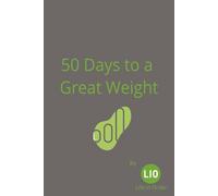 50 Days to a Great Weight: Weight Loss Journal, Motivation, Diet Diary, Weight Watching