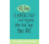 50 Days to Embracing (and Enjoying) Who God Says You Are