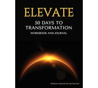 50 Days to Transformation Workbook and Journal: A Guided Journey to Raise Your Frequency, Rewire Your Mind, and Become the Next Best Version of You