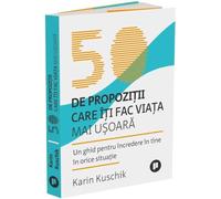 50 de propozitii care iti fac viata mai usoara - Karin Kuschik