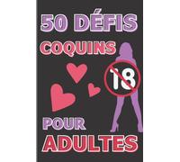 50 défis pour adultes, jeu de couple coquin: 50 gages , défis sexy et romantiques à réaliser à deux pour pimenter sa vie de couple | Cadeau pour Noel ... pour son chéri ou sa chérie son amoureux
