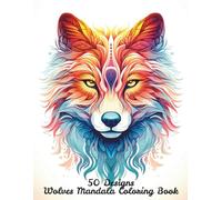 50 Designs Wolves Mandala Coloring Book: An Adult Coloring Book With 50 Unique Designs!: Designed for relaxation and stress release!