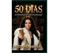 50 DIAS: EL ULTIMATUM DE CELIA URTUZUASTIGUE