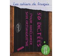 50 Dictées Pour Améliorer Son Orthographe