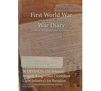 50 Division 151 Infantry Brigade King's Own (Yorkshire Light Infantry) 1st Battalion