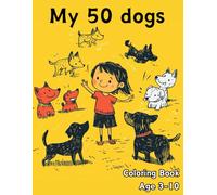 50 Dogs coloring book: Awesome 50 differnt breeds of dogs coloring book for age 3 to 10