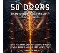 50 Doors Coloring Book For Teens And Adults: Enter A Realm Of Creativity: Journey Through Detailed Designs And Find Your Artistic Flow