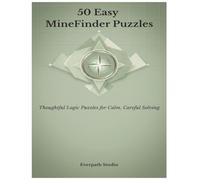 50 Easy MineFinder Puzzles: Clever Hidden-Mine Challenges for Beginners