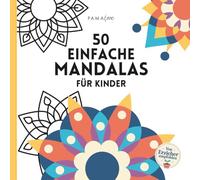 50 einfache Mandalas für Kinder ab 4 Jahren - Entspannendes Ausmalbuch mit großen Motiven und dicken Linien, Geschenk für Mädchen und Jungs, Malbuch für jedes Alter