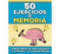 50 Ejercicios de Memoria: Libro de Juegos de Memoria para Adultos y Personas Mayores | Estimulación Cognitiva para Mayores | Pasatiempos y ... para Mejorar la Atención y la Concentración
