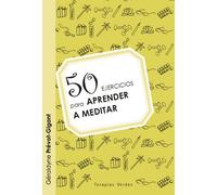 50 ejercicios para aprender a meditar / 50 Exercises to Learn to Think