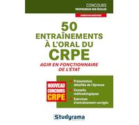 50 entraînements à l'oral du CRPE - Agir en fonctionnaire de l'Etat