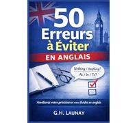 50 erreurs à éviter en anglais: Méthode simple et progressive pour apprendre vite et bien
