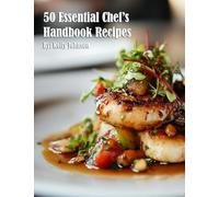 50 Essential Chef's Handbook Recipes