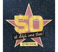 50 et déjà une star: Livre d'Or pour le 50ème anniversaire - 50 ans - Idée cadeau original pour homme ou femme & déco d'anniversaire hollywood - Livre pour les félicitations et photos des invités