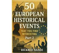 50 EUROPEAN HISTORICAL EVENTS THAT YOU FIND INTERESTING: Part 2