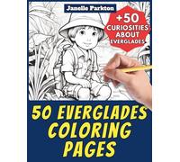 50 Everglades Coloring Pages Book for Kids and Adults: +50 Fun Facts about this swampy environment in Florida. Coloring Book for Children and ... Janelle - Nature and Activities - Vol. 36