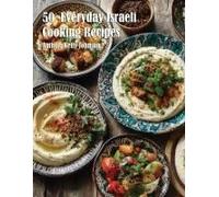 50 Everyday Israeli Cooking Recipes Paperback Book By Kelly Johnson