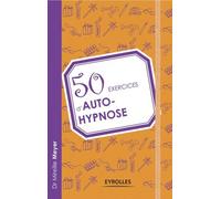 50 exercices d'autohypnose.