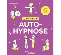 50 exercices d'autohypnose Mireille Meyer (Auteur)