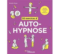 50 exercices d'autohypnose - Mireille Meyer - Eyrolles - broché - Guide