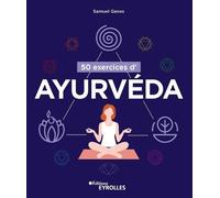 50 exercices d'ayurvéda - Samuel Ganes - Eyrolles - broché - Guide