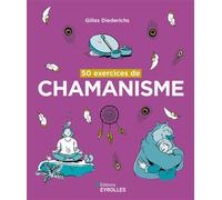 Gilles Diederichs – 50 exercices de chamanisme – Guide – Broché