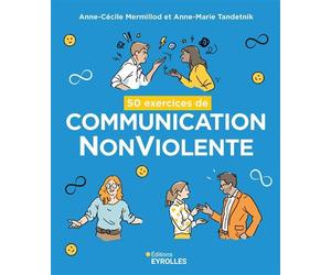 50 exercices de Communication NonViolente - Anne-Cécile Mermillod - Eyrolles - broché - Guide