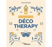 50 exercices de déco therapy Anne-Laure Rusak (Auteur)