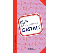 50 exercices de Gestalt