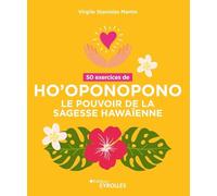 50 exercices de Ho'oponopono: Le pouvoir de la sagesse Hawaïenne
