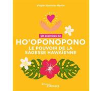 Virgile Stanislas Martin – 50 exercices de Ho'oponopono – Pouvoir de la sagesse hawaïenne – Broché