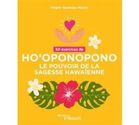 50 exercices de Ho'oponopono Virgile Stanislas Martin (Auteur)