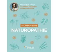 50 exercices de naturopathie Angélique Preux (Auteur)