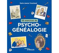 Marie-Jeanne Trouchaud – 50 exercices de psychogénéalogie – Guide – Broché